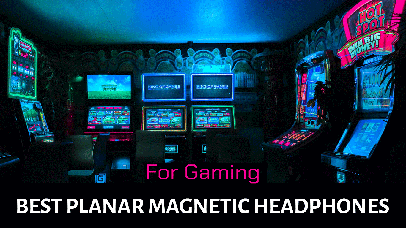 Best Planar Magnetic Headphones for Gaming