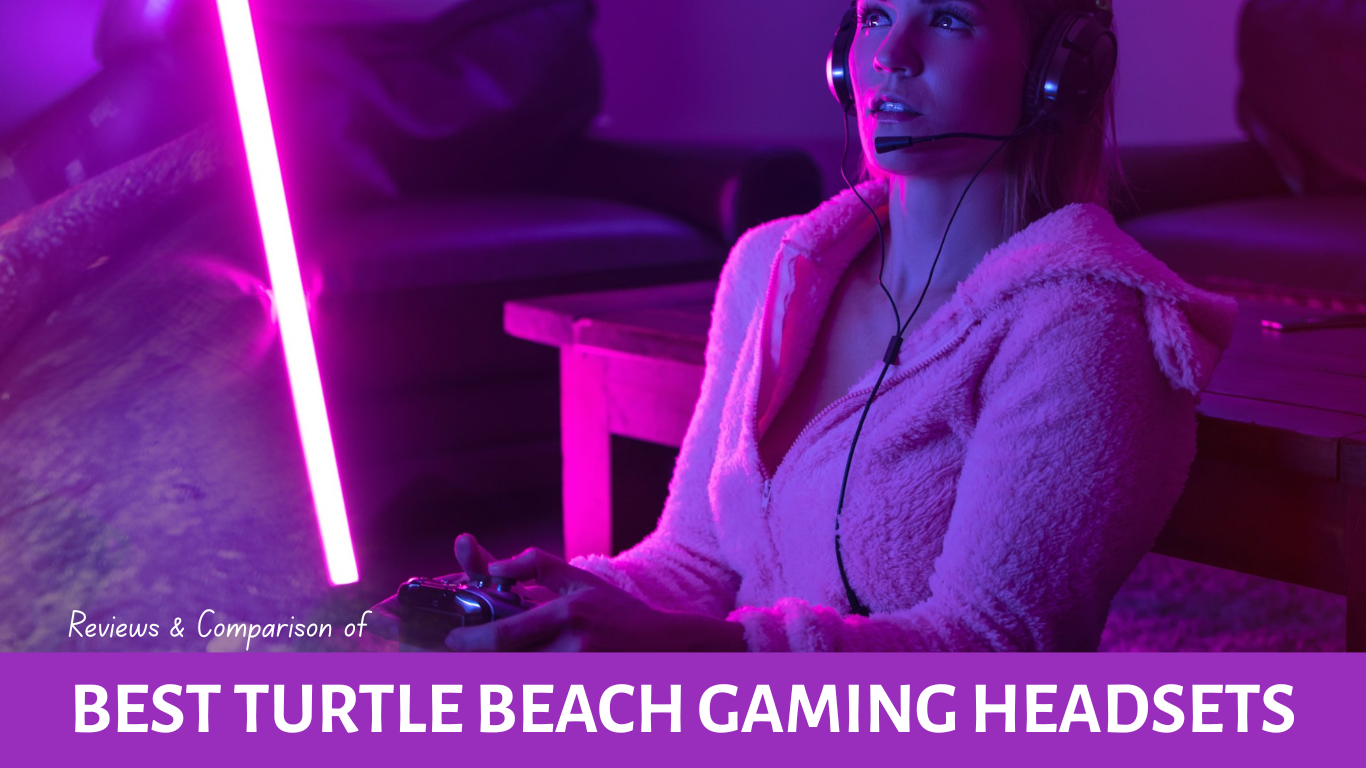 Best Turtle Beach Headset Reviews and Comparison Chart and Guides