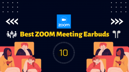 10 Best Earbuds for ZOOM Meeting Calls