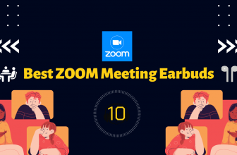 10 Best Earbuds for ZOOM Meeting Calls