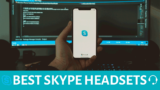 The 7 Best Headsets for Skype For Business Calls: (Reviews, Compared & Buyer’s Guide)